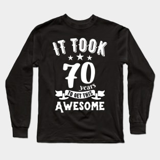 Vintage 1952, it took 70 years to get this awesome Long Sleeve T-Shirt